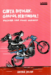 Image of CINTA DITOLAK, GASPOL BERTINDAK! MADURA DAN ORANG-ORANGNYA