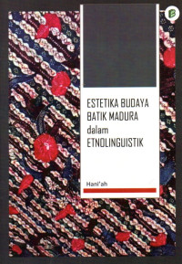 Image of ESTETIKA BUDAYA BATIK MADURA DALAM ETNOLINGUISTIK
