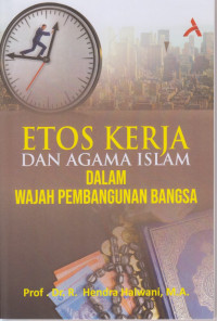 ETOS KERJA DAN AGAMA ISLAM DALAM WAJAH PEMBANGUNAN BANGSA