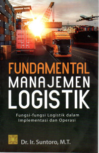 FUNDAMENTAL MANAJEMEN LOGISTIK