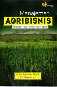Image of MANAJEMEN AGRIBISNIS PENERAPAN PADA KOMODITI PADI ORGANIK