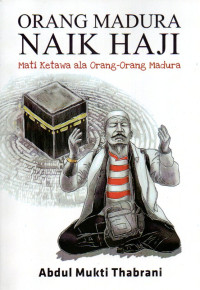 Image of ORANG MADURA NAIK HAJI (MATI KETAWA ALA ORANG-ORANG MADURA
