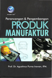 PERANCANGAN & PENGEMBANGAN PRODUK MANUFAKTUR