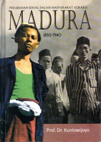 Image of PERUBAHAN SOSIAL DALAM MASYARAKAT AGRARIS MADURA 1850-1940