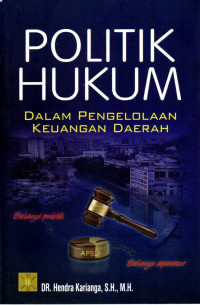 Image of POLITIK HUKUM (DALAM PENGELOLAAN KEUANGAN DAERAH)