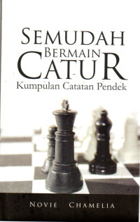 Image of Semudah Bermain Catur Kumpulan Catatan Pendek