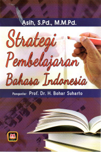 Image of STRATEGI PEMBELAJARAN BAHASA INDONESIA