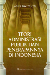 TEORI ADMINISTRASI PUBLIK DAN PENERAPANNYA DI INDONESIA