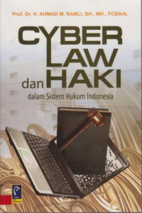 Cyber Law Dan Haki : Dalam Sistem Hukum Indonesia