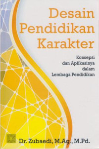 Desain pendidikan Karakter Konsepsi dan Aplikasinya dalam Lembaga Pendidikan