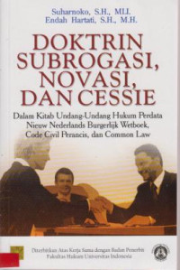 Doktrin Subrogasi, Novasi, Dan Cessie : Dalam Kitab Undang-undang Hukum Perdata Nieuw Nederlands burgerlijk Wetboek, Code Civil Prancis, Dan Common Law