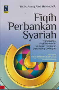 Fiqih Perbankan Syariah : Transformasi Fiqih Muamalah Ke dalam Peraturan Perundang-undangan