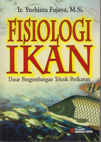 Fisiologi Ikan : Dasar Pengembangan Teknik Perikanan