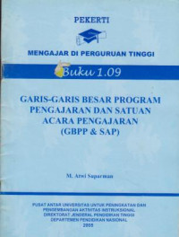 Garis-garis Besar Program Pengajaran Dan Satuan Acara Pengajaran (GBPP & SAP)