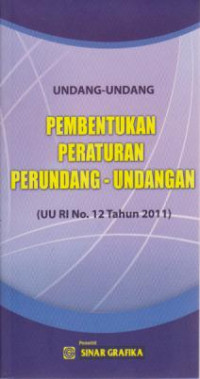 Undang-undang Pembentukan Peraturan Perundang-undangan (UU RI No.12 Tahun 2011)