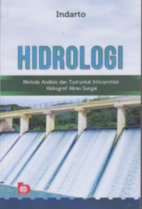 Hidrologi : Metode Analisis dan Tool untuk Interpretasi Hidrograf Aliran Sungai