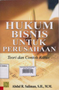 Hukum Bisnis Untuk Perusahaan : Teori Dan Contoh Kasus