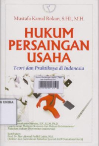 Hukum Persaingan Usaha Di Indonesia : Dalam Teori Praktik serta Penerapan Hukumnya