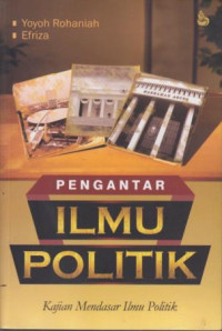 Pengantar Ilmu Politik : Kajian Mendasar Ilmu Politik