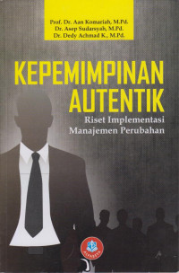 Kepemimpinan Autentik Riset Implementasi Manajemen Perubahan