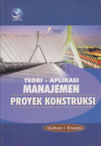 Teori - Aplikasi Manajemen : Proyek Konstruksi