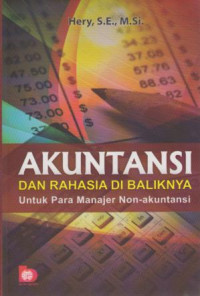 Akuntansi Dan Rahasia Di Baliknya Untuk Para Manajer Non-Akuntansi