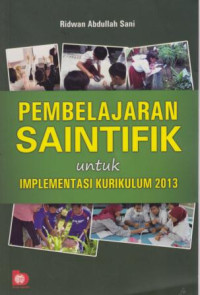 Pembelajaran Saintifik Untuk Implementasi Kurikulum 2013