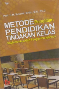 Metode Penelitian Pendidikan Tindakan Kelas Implementasi Dan Pengembangannya