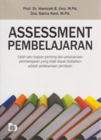 assessment Pembelajaran : salah satu Bagian penting dari Pelaksanaan Pembelajaran Yang Tidak Dapat Di abaikan Adalah Pelaksanaan Penilaian