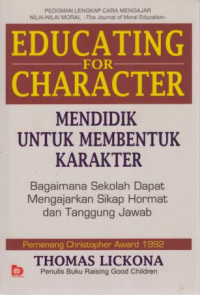 Educating For Character Mendidik Untuk Membentuk Karakter Bagaimana Sekolah Dapat Mengajarkan Sikap hormat Dan tanggung Jawab