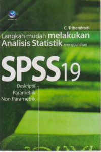 langkah Mudah Melakukan Analisis Statistik Menggunakan SPSS19, Deskriptif, Parametrik Dan Non Parametrik