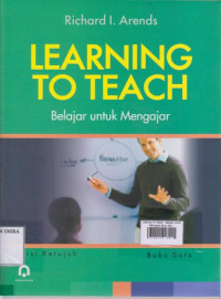 Learnig To Teach : Belajar untuk Mengajar Buku Satu