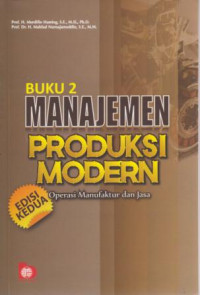 Buku 2 Manajemen Produksi Modern : Edisi Kedua Operasi Manufaktur dan Jasa