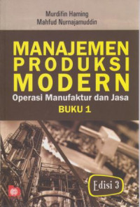 Manajemen Produksi Modern : Operasi Manufaktur dan Jasa Buku 1 Edisi ke 3