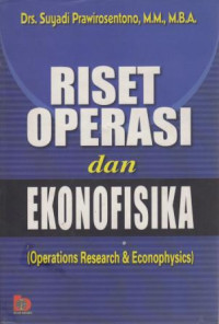 Riset Operasi dan Ekonofisika : (Operations Research & Econophysics)