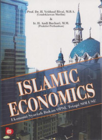 Islamic Economics (Ekonomi Syariah Bukan OPSI,Tetapi SOLUSI)