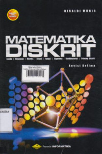 Matematika Diskrit : Logika,Himpunan,Matrik,Relasi,Fungsi,Algoritma,Kombinatorial,Peluang Diskrit