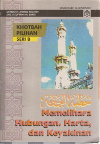 Khotbah Pilihan : Memelihara Hubungan, Harta, dan Keyakinan