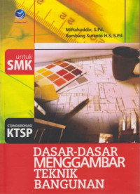 Standardinasi KTSP : Dasar-dasar Menggambar Teknik Bangunan