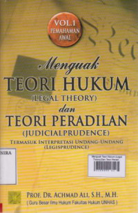 Menguak Teori Hukum (Legal Theory)Dan Teori Peradilan (Judicialprudence)