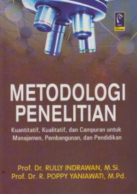 Metodologi Penelitian : Kuantitaif, Kualitatif, Dan Campuran Untuk Manajemen, Pembangunan, Dan Pendidikan