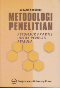 Metodologi Penelitian : Petunjuk Praktis Untuk Penelitian Pemula