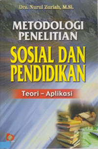 Metodologi Penelitian Sosial dan Pendidikan Teori-Aplikasi