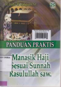 Panduan Praktis Manasik Haji Sesuai Sunnah Rosulullah SAW