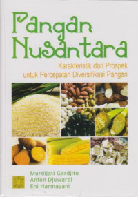 Pangan Nusantara : Karakteristik dan Prospek untuk Percepat Diversifikasi Pangan