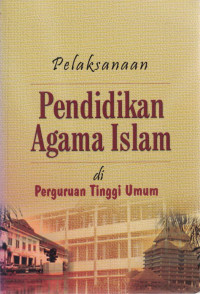 Pelaksanaan pendidikan agama islam di perguruan tinggi