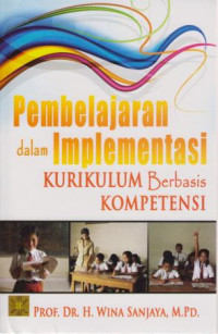 Pembelajaran dalam implementasi kurikulum Berbasis Kompetensi