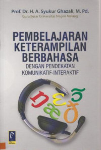 Pembelajaran Keterampilan Berbahasa dengan Pendekatan Komunikatif-Interaktif