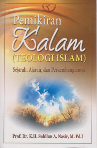 Pemikiran Kalam (Teologi Islam) : sejarah, Ajaran, dan Perkembangannya