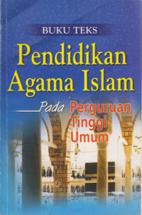 Islam Untuk Disiplin Ilmu Psikologi : Buku Deras Pendidikan Agama Islam Pada Perguruan Tinggi Umum